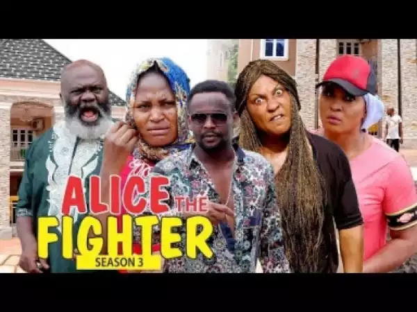 Video: ALICE THE FIGHTER 3 –  Nigerian Nollywood Movies 2018